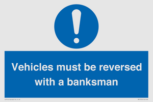 Vehicles must be reversed with a banksman
